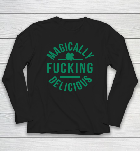 Magically Fucking Delicious Funny Shamrock St. Patrick's Day Long Sleeve T-Shirt