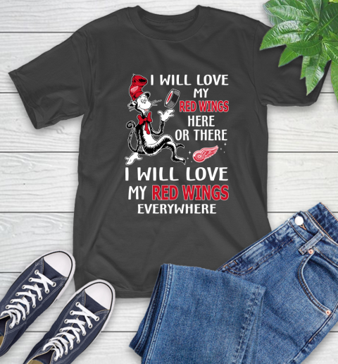 NHL Hockey Detroit Red Wings I Will Love My Red Wings Everywhere Dr Seuss Shirt T-Shirt