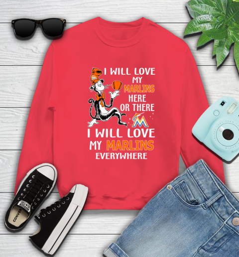 MLB Baseball Miami Marlins I Will Love My Marlins Everywhere Dr Seuss Shirt Sweatshirt 11