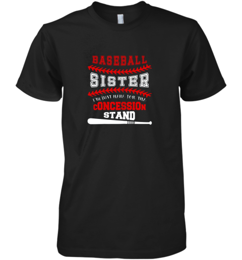 New Baseball Sister Shirt  Just Here For Concession Stand Premium Men's T-Shirt