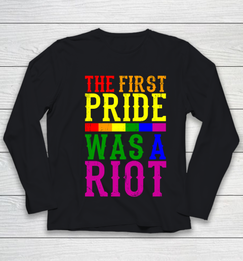 THE FIRST PRIDE WAS A RIOT LGBT Pride Month LGBTQ Youth Long Sleeve