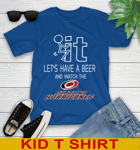 Carolina Hurricanes Hockey NHL Let's Have A Beer And Watch Your Team Sports Youth T-Shirt 10