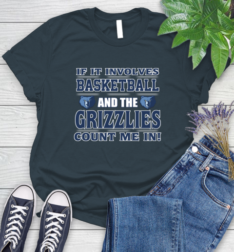 NBA If It Involves Basketball And Memphis Grizzlies Count Me In Sports Women's T-Shirt 8