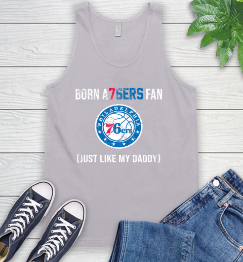 NBA Philadelphia 76ers Loyal Fan Just Like My Daddy Basketball Shirt Tank Top 3