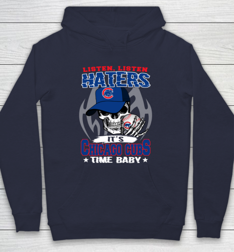 Listen Haters It is CUBS Time Baby MLB Hoodie 2