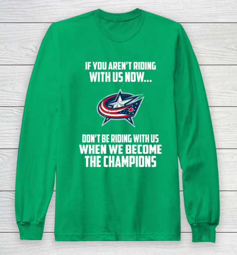 NHL Columbus Blue Jackets Hockey We Become The Champions Long Sleeve T-Shirt - Image 5