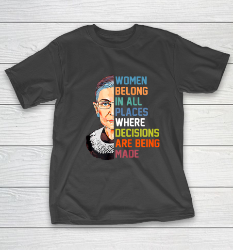 Women Belong In All Places Ruth Bader Ginsburg RBG T-Shirt