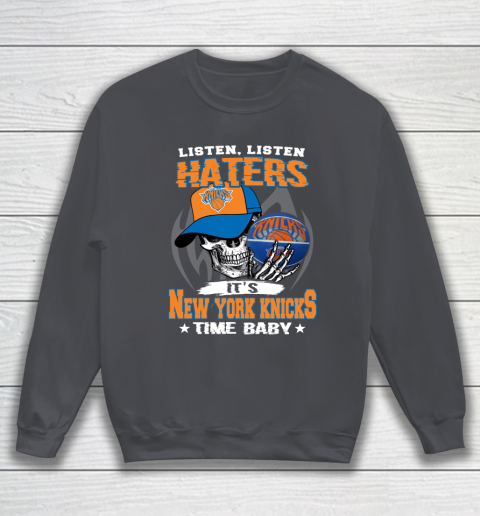 Listen Haters It is KNICKS Time Baby NBA Sweatshirt 4
