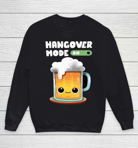 Beer Lover Funny Shirt Hangover Mode ON Youth Sweatshirt