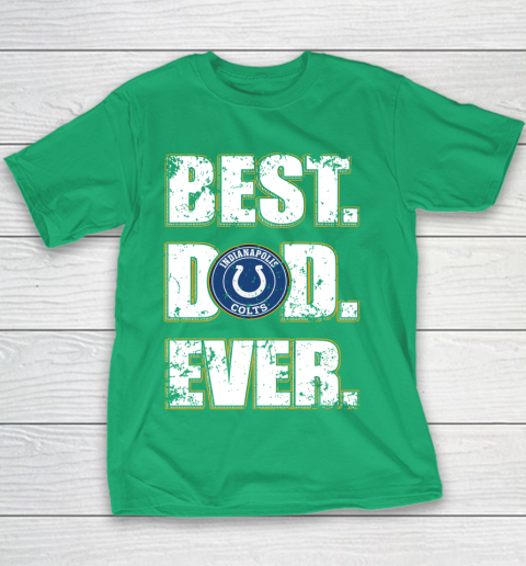 NFL Indianapolis Colts Football Best Dad Ever Family Shirt Youth T-Shirt 3