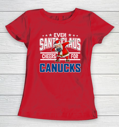 Vancouver Canucks Even Santa Claus Cheers For Christmas NHL Women's T-Shirt 9