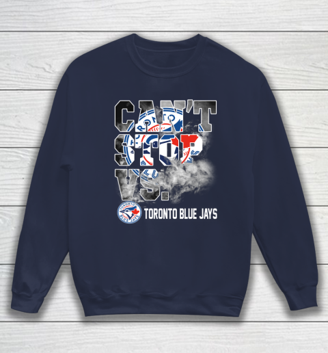 MLB Toronto Blue Jays Baseball Can't Stop Vs Blue Jays Sweatshirt 2