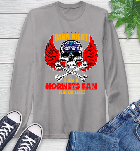 NBA Damn Right I Am A Charlotte Hornets Win Or Lose Skull Basketball Sports Long Sleeve T-Shirt 6