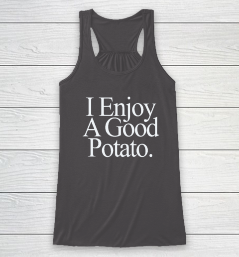 I Enjoy A Good Potato Racerback Tank 6