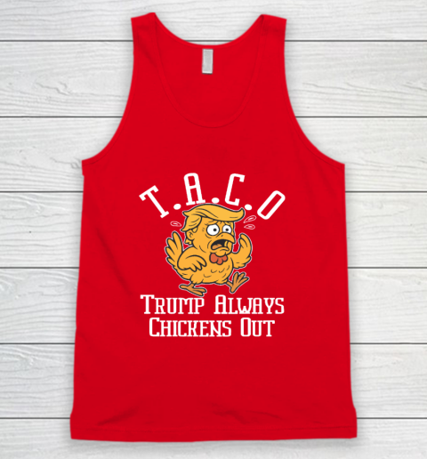 ChickenTtaco Trump Always Chickens Out Tank Top 4