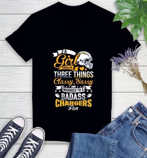 San Diego Chargers NFL Football A Girl Should Be Three Things Classy Sassy And A Be Badass Fan Women's V-Neck T-Shirt