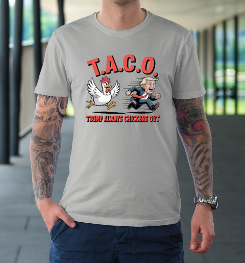 Political Trending TACO Trump Always Chickens Out Funny T-Shirt 8