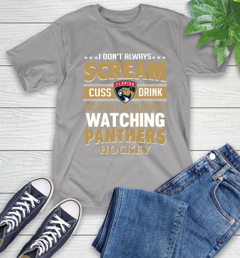 Florida Panthers NHL Hockey I Scream Cuss Drink When I'm Watching My Team T-Shirt 6