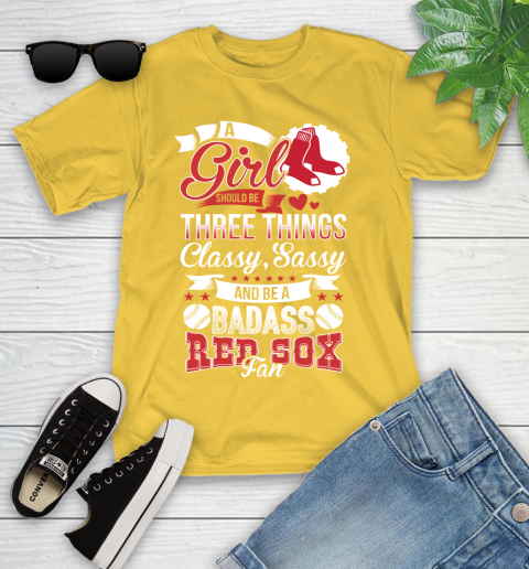 Boston Red Sox MLB Baseball A Girl Should Be Three Things Classy Sassy And A Be Badass Fan Youth T-Shirt 10