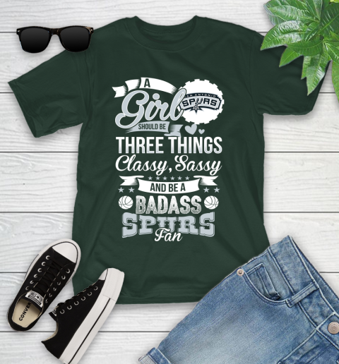 San Antonio Spurs NBA A Girl Should Be Three Things Classy Sassy And A Be Badass Fan Youth T-Shirt 5
