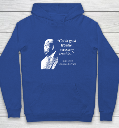 Good Trouble John Lewis 02/21/1940  07/17/2020 Youth Hoodie 6