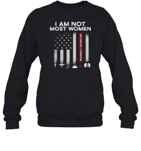 I Am Not Most Women Sweatshirt