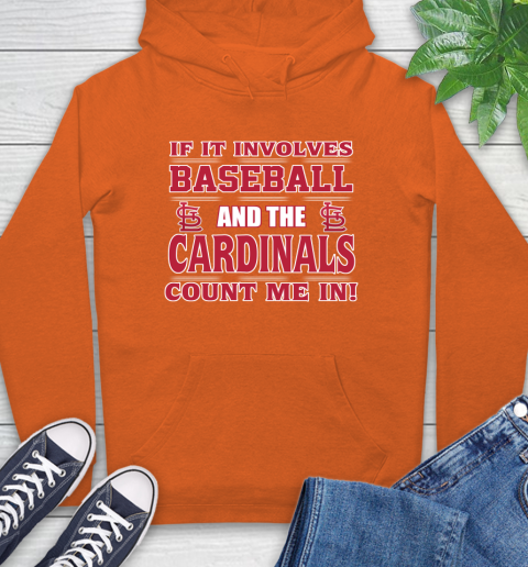 MLB If It Involves Baseball And St.Louis Cardinals Count Me In Sports Hoodie 5