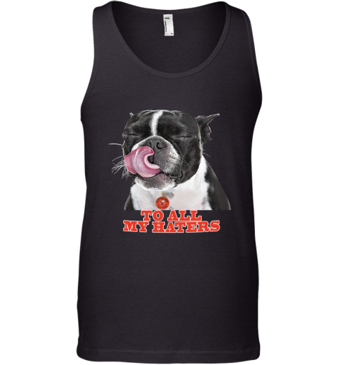 Cleveland Browns To All My Haters Dog Licking Tank Top