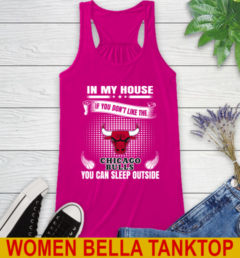 Chicago Bulls NBA Basketball In My House If You Don't Like The Bulls You Can Sleep Outside Shirt Racerback Tank 6
