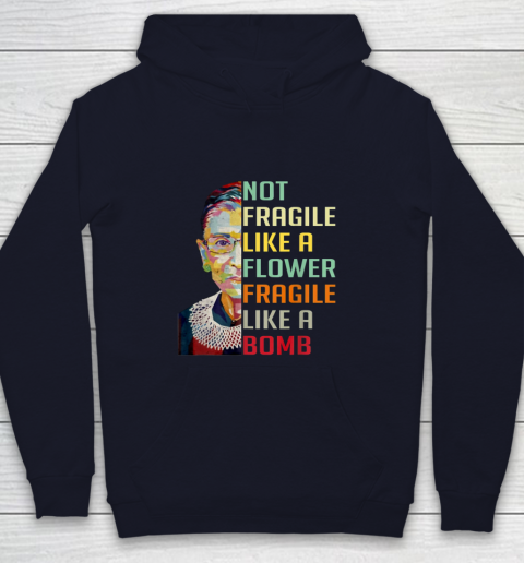 Notorious RBG Shirt Women Not Fragile Like A Flower Fragile Like A Bomb Ruth Bader Ginsburg Youth Hoodie 2
