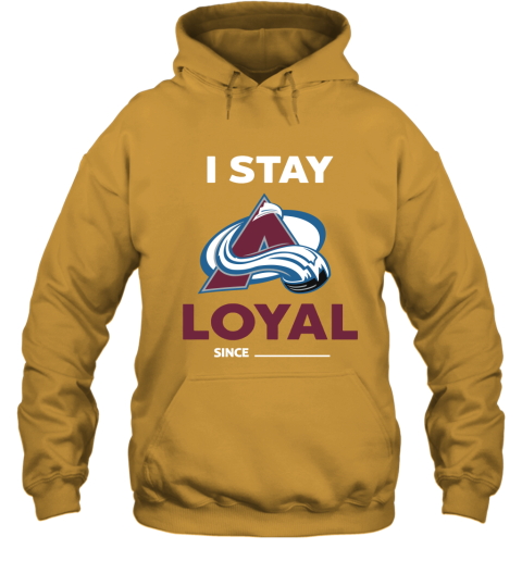 Colorado Avalanche I Stay Loyal Since Personalized Hoodie