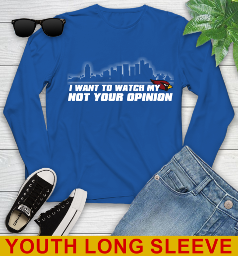 Arizona Cardinals NFL I Want To Watch My Team Not Your Opinion Youth Long Sleeve 10