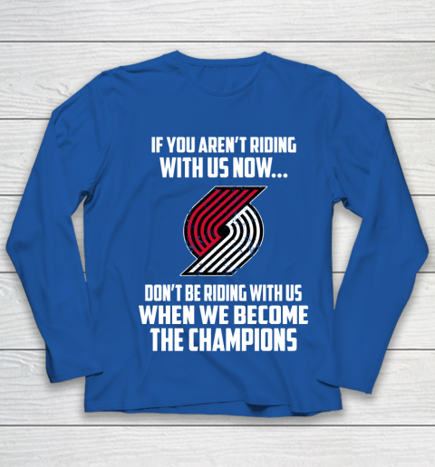 NBA Portland Trail Blazers Basketball We Become The Champions Youth Long Sleeve 7