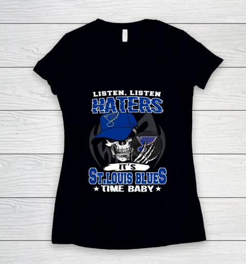 Listen Haters It is BLUES Time Baby NHL Women's V-Neck T-Shirt