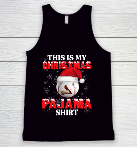 St.Louis Cardinals This Is My Christmas Pajama Shirt MLB Tank Top