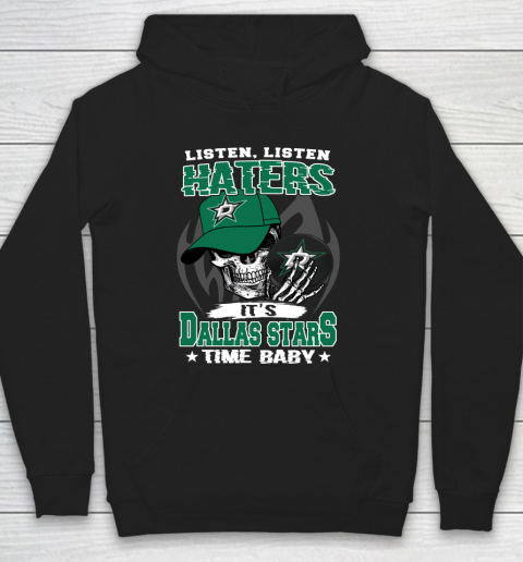 Listen Haters It is STARS Time Baby NHL Hoodie