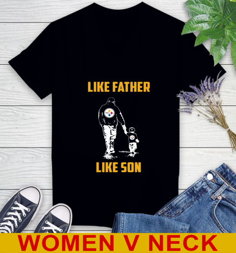 Pittsburgh Steelers NFL Football Like Father Like Son Sports Women's V-Neck T-Shirt