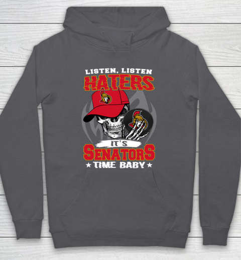Listen Haters It is SENATORS Time Baby NHL Hoodie 4