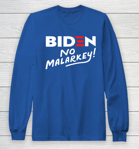 Biden No Malarkey Long Sleeve T-Shirt 6