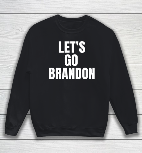 Let's Go Brandon FJB Sweatshirt