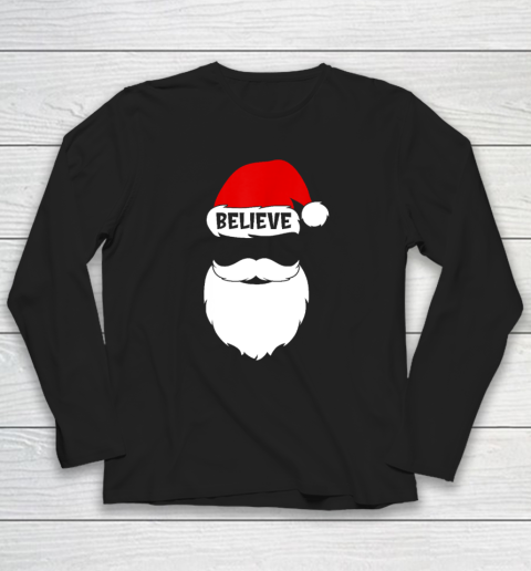 Christmas Believe In Santa Claus Believe Quote On Santa Hat Long Sleeve T-Shirt