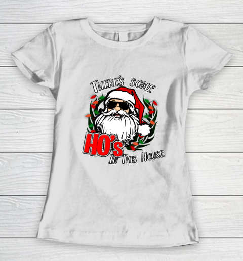There s Some Hos in This House Shirt Funny Santa Christmas Women's T-Shirt