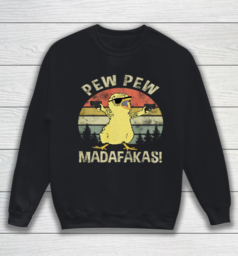 Chicks Pew Pew Madafakas Funny Vintage Chick Lover Sweatshirt