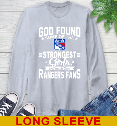New York Rangers NHL Football God Found Some Of The Strongest Girls Adoring Fans Long Sleeve T-Shirt 6