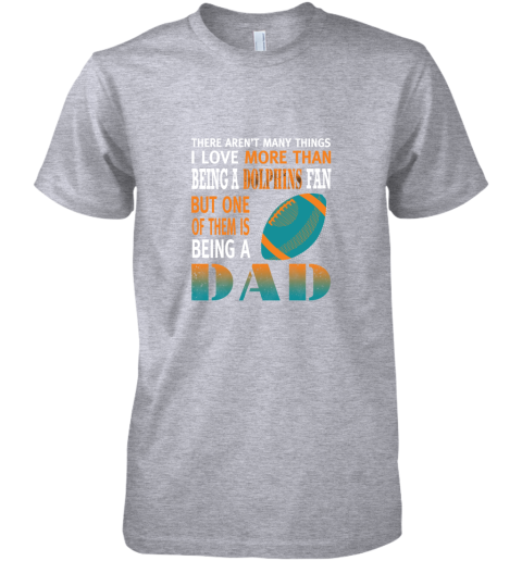 hkjf i love more than being a dolphins fan being a dad football premium guys tee 5 front heather grey