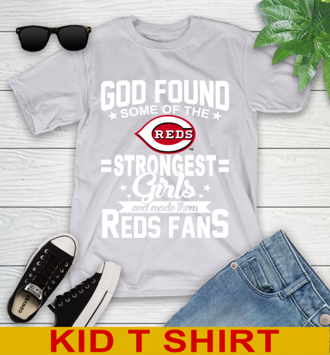 Cincinnati Reds MLB Baseball God Found Some Of The Strongest Girls Adoring Fans Youth T-Shirt 4