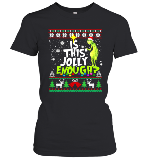 Grinch Drink Coffee Is This Jolly Enough Ugly Christmas Women's T-Shirt