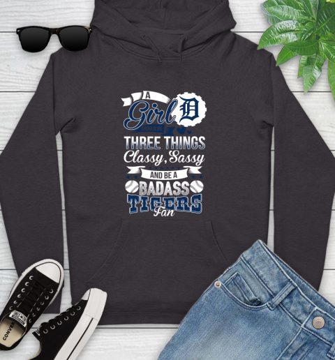 Detroit Tigers MLB Baseball A Girl Should Be Three Things Classy Sassy And A Be Badass Fan Youth Hoodie 8