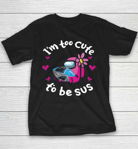 Carolina Panthers NFL Football Among Us I Am Too Cute To Be Sus Youth T-Shirt