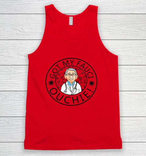 Got My Fauci Ouchie Tank Top 3